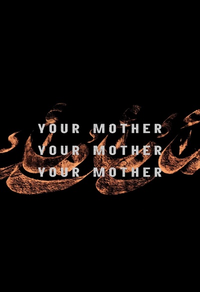 Affiche du film Your Mother Your Mother Your Mother