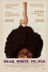 Affiche du film Dear White People
