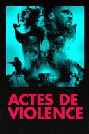 Affiche du film Actes de violence