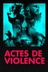 Affiche du film Actes de violence