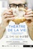 Affiche du film Théâtre de la vie