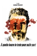 Affiche du film À quelle heure le train pour nulle part