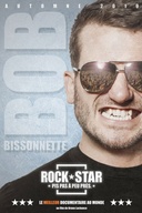 Affiche du film Bob Bissonnette : Rockstar. Pis pas à peu près.