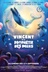 Affiche du film Vincent et la prophétie des mers
