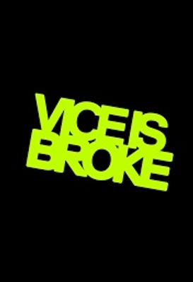 Vice is Broke