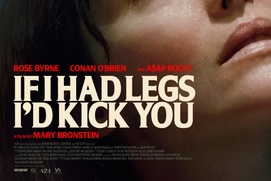 Affiche du film If I Had Legs I'd Kick You Affiche du film If I Had Legs I'd Kick You