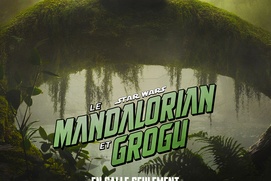 Affiche en français du film Star Wars : Le Mandalorian et Grogu Affiche en français du film Star Wars : Le Mandalorian et Grogu