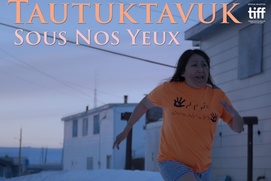 Affiche du film Tautuktavuk (Sous nos yeux) Affiche du film Tautuktavuk (Sous nos yeux)