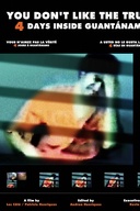 Affiche du film Vous n'aimez pas la vérité : 4 jours à Guantanamo