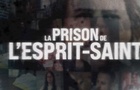 La prison de l'Esprit-Saint